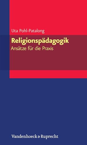 Religionspädagogik - Ansätze für die Praxis (Elementar. Arbeitsfelder Im Pfarramt) von Vandenhoeck + Ruprecht